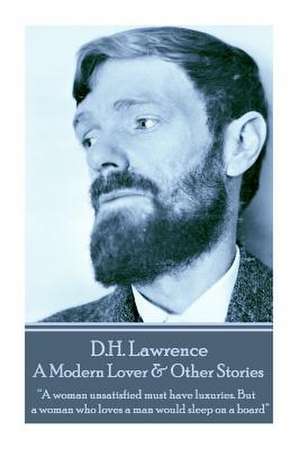 D.H. Lawrence - A Modern Lover & Other Stories de D. H. Lawrence