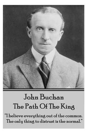 John Buchan - The Path of the King de John Buchan