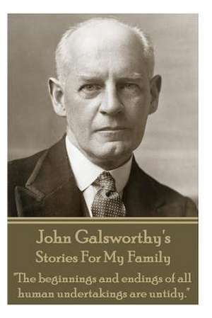 John Galsworthy's Stories for My Family de John Galsworthy