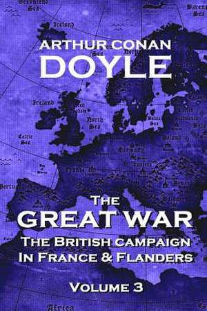 The British Campaign in France and Flanders - Volume 3 de Arthur Conan Doyle