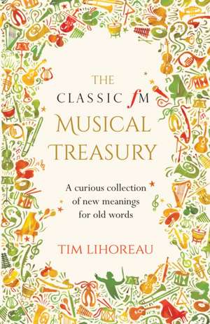 Lihoreau, T: The Classic FM Musical Treasury de Tim Lihoreau