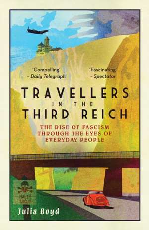 Travellers in the Third Reich de Julia Boyd