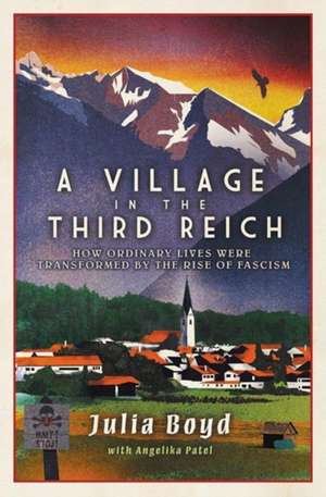 A Village in the Third Reich de Julia Boyd