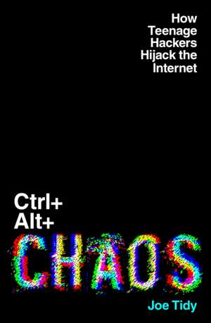 Ctrl+Alt+Chaos de Joe Tidy