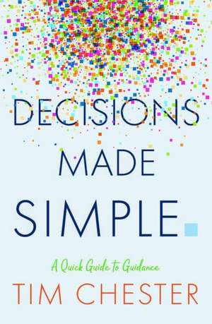 Decisions Made Simple de Tim Chester