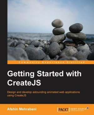 Getting Started with Createjs: A Quest for Meaning de Afshin Mehrabani