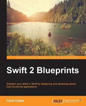 Swift 2 Blueprints de Cecil Costa