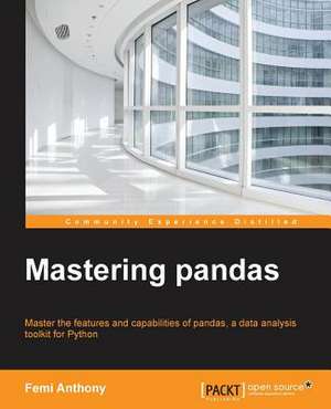 Mastering Pandas de Femi Anthony