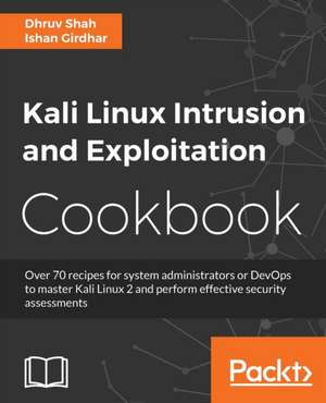 Kali Linux Intrusion and Exploitation Cookbook de Ishan Girdhar