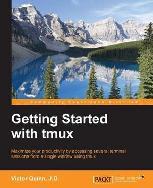 Getting Started with Tmux de Victor Quinn