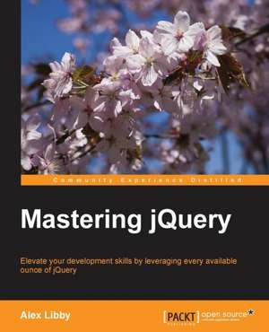 Mastering Jquery de Alex Libby