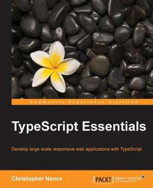 Typescript Essentials: Second Edition de Christopher Nance