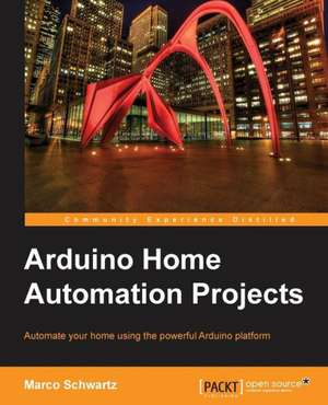 Arduino Home Automation de Marco Schwartz