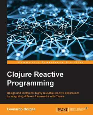 Clojure Reactive Programming de Leonardo Borges