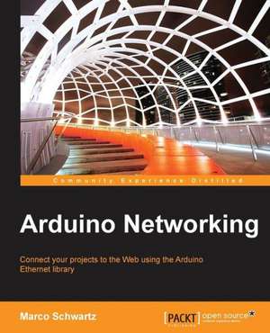 Arduino Networking de Marco Schwartz