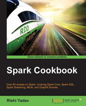 Spark Cookbook de Rishi Yadav