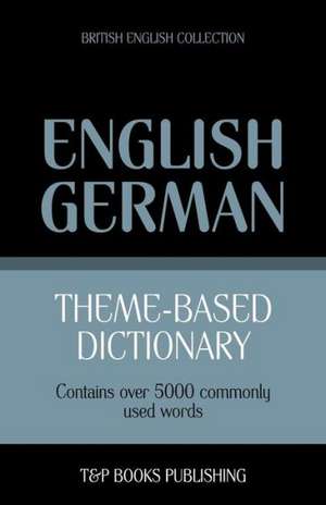 Theme-Based Dictionary British English-German - 5000 Words: Geospatial Analysis with Python de Andrey Taranov