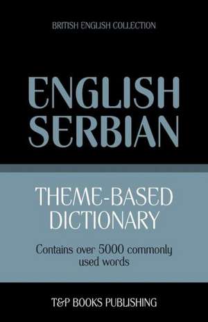 Theme-Based Dictionary British English-Serbian - 5000 Words: Geospatial Analysis with Python de Andrey Taranov