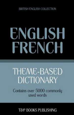 Theme-Based Dictionary British English-French - 5000 Words: Geospatial Analysis with Python de Andrey Taranov