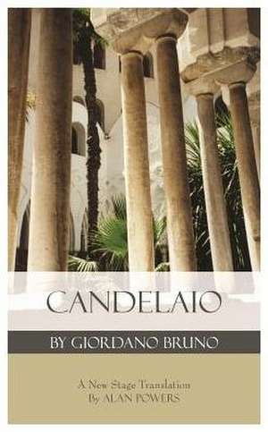 Candelaio by Giordano Bruno de Alan Etc Powers