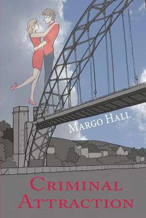 Criminal Attraction de Margo Hall