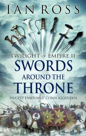 Ross, I: Swords Around The Throne de Ian Ross