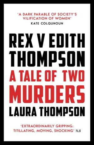 Rex v Edith Thompson de Laura Thompson