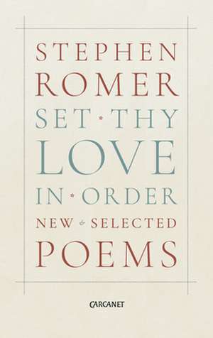 Set Thy Love in Order de Stephen Romer