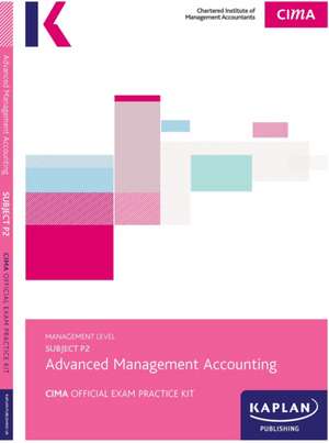 Kaplan Publishing: P2 ADVANCED MANAGEMENT ACCOUNTING - EXAM de Kaplan Publishing