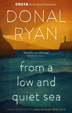 From a Low and Quiet Sea de Donal Ryan