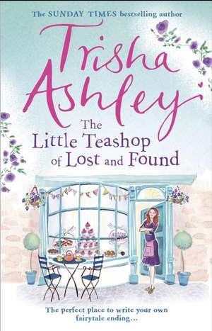 The Little Teashop of Lost and Found de Trisha Ashley