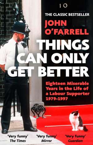 O'Farrell, J: Things Can Only Get Better de John O'Farrell