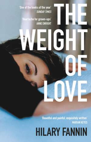 The Weight of Love de Hilary Fannin