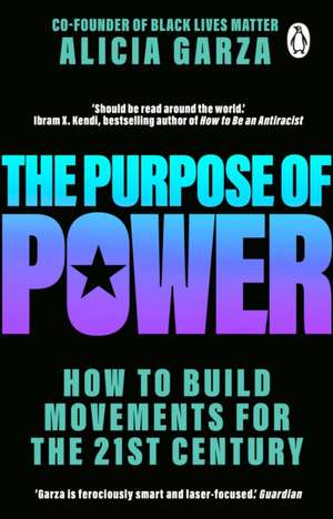 The Purpose of Power de Alicia Garza