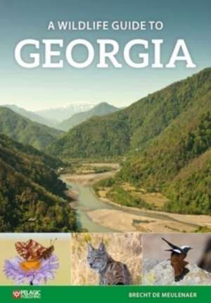 A Wildlife Guide to Georgia de Brecht de Meulenaer