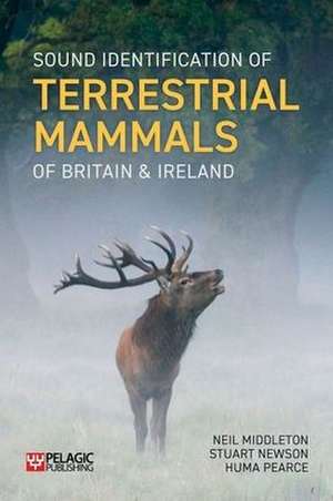 Sound Identification of Terrestrial Mammals of Britain & Ireland de Neil Middleton