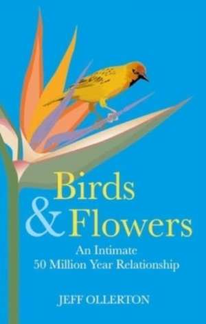 Birds and Flowers de Jeff Ollerton