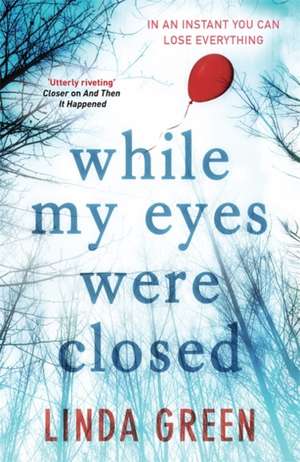 While My Eyes Were Closed de Linda Green