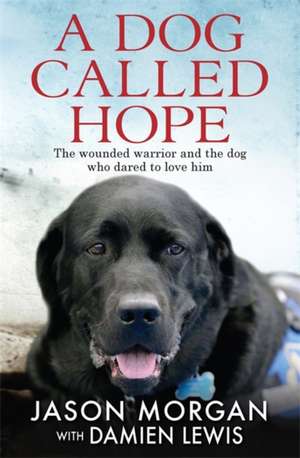 A Dog Called Hope de Damien Lewis