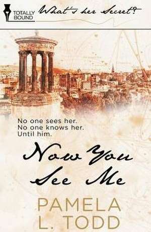 Now You See Me de Pamela L. Todd