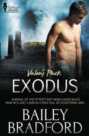 Valen's Pack: Exodus de Bailey Bradford
