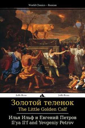 The Little Golden Calf - Zolotoy Telenok de Il'ya Il'f