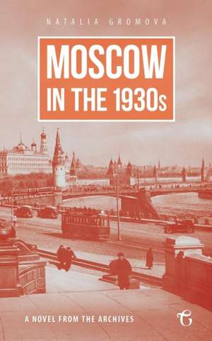 Moscow in the 1930s de Natalia Gromova