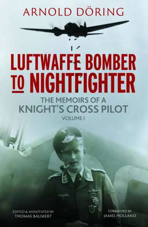 Luftwaffe Bomber to Nightfighter de Arnold Doring