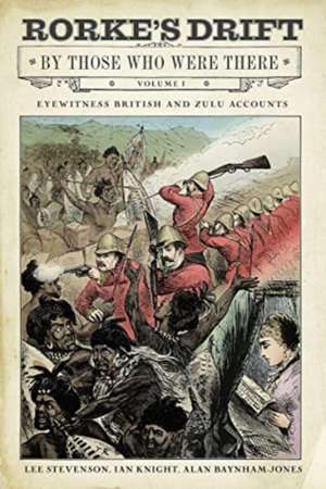 Rorke's Drift by Those Who Were There de Ian Knight