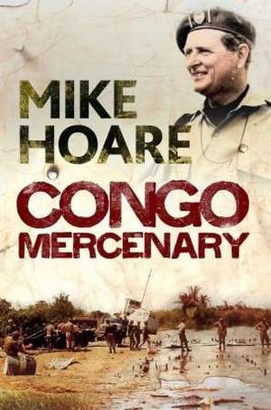 Congo Mercenary de Mike Hoare