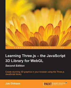 Learning Three.Js - The JavaScript 3D Library for Webgl Second Edition de Jos Dirksen