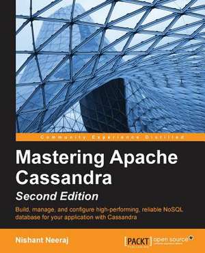 Mastering Apache Cassandra - Second Edition de Nishant Neeraj