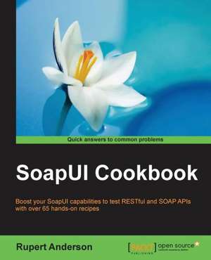 Soapui Cookbook de Rupert Anderson