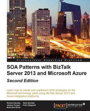 Soa Patterns with BizTalk Server 2013 - Second Edition de Johann Cooper